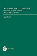 Lucia Binotti - Cultural Capital, Language and National Identity in Imperial Spain - 9781855662452 - V9781855662452