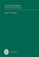 John V. Fleming - Luis De Camões: The Poet As Scriptural Exegete (Monografías a) (Monografias a) - 9781855663145 - V9781855663145
