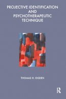 Thomas Ogden - Projective Identification and Psychotherapeutic Technique - 9781855750395 - V9781855750395