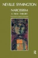 Neville Symington - Narcissism: A New Theory - 9781855750470 - V9781855750470