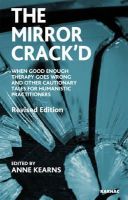 Anne Kearns - The Mirror Crack´d: When Good Enough Therapy Goes Wrong and Other Cautionary Tales for the Humanistic Practitioner - 9781855757172 - V9781855757172