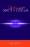 Rudolf Steiner - The Fall of the Spirits of Darkness - 9781855840102 - V9781855840102