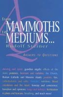 Rudolf Steiner - From Mammoths to Mediums...: Answers to Questions - 9781855840782 - V9781855840782