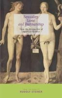 Rudolf Steiner - Sexuality, Love and Partnership - 9781855842601 - V9781855842601