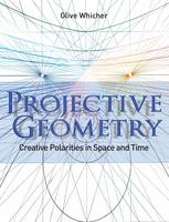 Olive Whicher - Projective Geometry: Creative Polarities in Space and Time - 9781855843790 - V9781855843790
