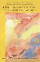 Rudolf Steiner - Our Connection with the Elemental World: Kalevala, Olaf Åsteson, the Russian People: The World as the Result of Balancing Influences (The Collected Works of Rudolf Steiner) - 9781855844889 - V9781855844889