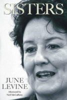 June Levine - Sisters:  The Personal Story of an Irish Feminist - 9781855942110 - 9781855942110