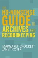 Margaret Crockett - The No-nonsense Guide to Archives and Recordkeeping - 9781856048552 - V9781856048552