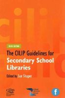 Sue Shaper - CILIP Guidelines for Secondary School Libraries - 9781856049696 - V9781856049696