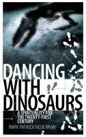 Mark Patrick Hederman - Dancing with Dinosaurs: A Spirituality for the 21st Century - 9781856077354 - KTG0019083