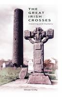 Oliver Crilly - The High Crosses of Ireland - 9781856077989 - 9781856077989