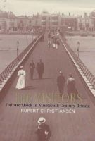 Rupert Christiansen - The Visitors: Culture Shock in Nineteenth-Century Britain - 9781856197854 - KRF0006611