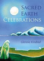 Glennie Kindred - Sacred Earth Celebrations, 2nd Edition - 9781856231756 - V9781856231756