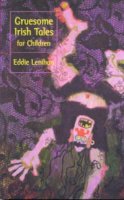 Lenihan, Eddie - Gruesome Irish Tales for Children - 9781856351973 - 9781856351973