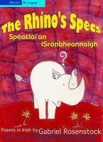 ROSENSTOCK, GABRIEL/ - The Rhino's Specs: Spéaclai an Tsrónbheannaigh - 9781856353823 - V9781856353823