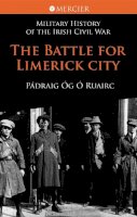 Pádraig Óg Ó Ruairc - The Battle for Limerick City - 9781856356756 - V9781856356756