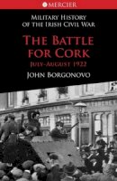 Mr John Borgonovo - The Battle for Cork - 9781856356961 - V9781856356961