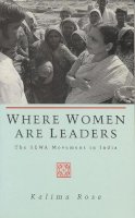 Kalima Rose - Where Women are Leaders: The SEWA Movement in India - 9781856490849 - V9781856490849