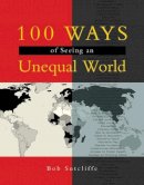 Bob Sutcliffe - 100 Ways of Seeing an Unequal World - 9781856498142 - V9781856498142