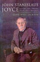 Wyse Jackson, John; Costello, Peter - John Stanislaus Joyce: The Voluminous Life and Genius of James Joyce's Father - 9781857024173 - KSG0031035