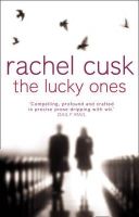 Rachel Cusk - The Lucky Ones - 9781857029130 - V9781857029130