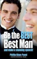 Phillip Khan-Panni - Be the Best Best Man: And make a stunning speech! (How to) - 9781857038026 - KIN0033242