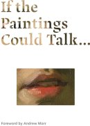 Michael Wilson - If the Paintings Could Talk - 9781857094251 - V9781857094251