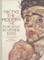 Gemma Blackshaw - Facing the Modern: The Portrait in Vienna 1900 (National Gallery London) - 9781857095616 - V9781857095616