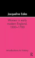 Jacqueline Eales - Women in Early Modern England, 1500-1700 - 9781857282689 - V9781857282689