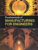 T F Waters - Fundamentals of Manufacturing For Engineers - 9781857283389 - V9781857283389
