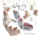 Eva Montanari - A Wolf's Tale - 9781857338188 - KMK0008829