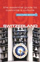 Kendall Maycock - Switzerland - Culture Smart!: The Essential Guide to Customs & Culture - 9781857338447 - V9781857338447