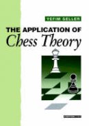 Efim Geller - Application of Chess Theory - 9781857440676 - V9781857440676