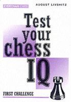 A. Livshitz - Test Your Chess IQ: First Challenge (Bk. 1) - 9781857441390 - V9781857441390
