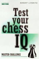 August Livshitz - Test Your Chess IQ: Master Challenge - 9781857441444 - V9781857441444