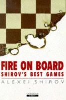 Alexei Shirov - Fire On Board: Shirov's Best Games - 9781857441505 - V9781857441505