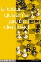 Chris Ward - Unusual Queen's Gambit Declined (Everyman Chess) - 9781857442182 - V9781857442182