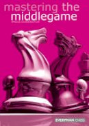 Angus Dunnington - Mastering the Middlegame (Everyman Chess) - 9781857442281 - V9781857442281