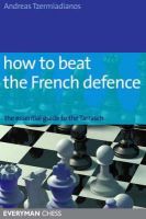 Andreas Tzermiadianos - How to Beat the French Defence - 9781857445671 - V9781857445671