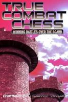 Timothy Taylor - True Combat Chess: Winning Battles Over The Board - 9781857445848 - V9781857445848