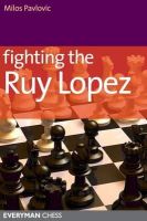 Milos Pavlovic - Fighting the Ruy Lopez - 9781857445909 - V9781857445909