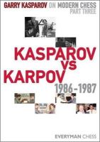 Garry Kasparov - Garry Kasparov on Modern Chess, Part Three:  Kasparov v Karpov 1986-1987 - 9781857446258 - V9781857446258
