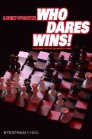 Lorin D´costa - Who Dares Wins: Attacking The King On Opposite Sides - 9781857446296 - V9781857446296