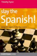 Timothy Taylor - Slay the Spanish! (Everyman Chess) - 9781857446371 - V9781857446371
