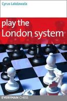 Cyrus Lakdawala - Play the London System - 9781857446395 - V9781857446395