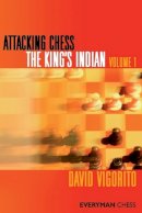 David Vigorito - Attacking Chess: The King's Indian (Everyman Chess Series) (Volume 1) - 9781857446456 - V9781857446456
