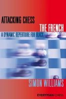 Simon Williams - Attacking Chess: The French - 9781857446463 - V9781857446463