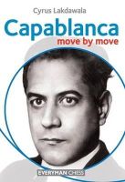 Cyrus Lakdawala - Capablanca: Move by Move - 9781857446982 - V9781857446982