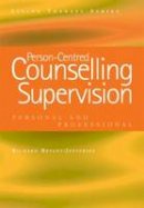 Richard Bryant-Jefferies - Person-centred Counselling Supervision: Personal And Professional (Living Therapy Series) - 9781857757040 - V9781857757040