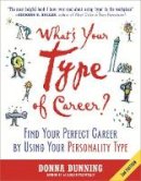 Donna Dunning - What's Your Type of Career?: Find Your Perfect Career By Using Your Personality Type - 9781857885538 - V9781857885538